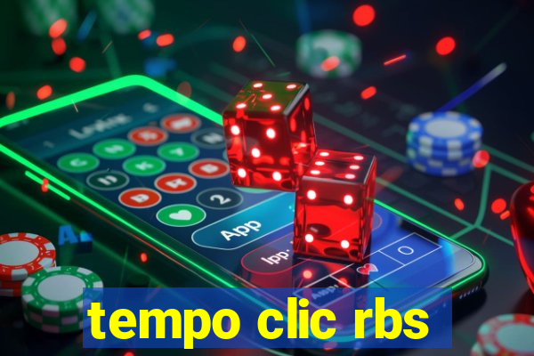 tempo clic rbs